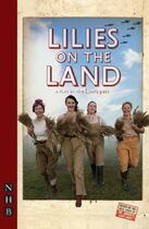 Couverture du livre « Lilies on the Land (NHB Modern Plays) » de The Lion Part Sara aux éditions Hern Nick Digital