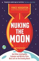 Couverture du livre « NUKING THE MOON » de Vince Houghton aux éditions Profile Books