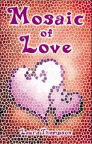 Couverture du livre « Mosaic of Love » de Laura Thompson aux éditions Garnet Publishing Uk Ltd