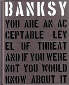 Couverture du livre « Banksy you are an acceptable level of threat (nouvelle edition) » de Banksy aux éditions Carpet Bombing