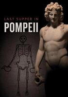 Couverture du livre « Last supper in pompeii » de Roberts Paul aux éditions Ashmolean