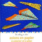 Couverture du livre « Les ateliers du calme : avions en papier à colorier et à plier » de Jean-Gabriel Jauze aux éditions Deux Coqs D'or