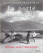 Couverture du livre « La porte des larmes. retour vers l'abyssinie » de Depardon/Guillebaud aux éditions Seuil