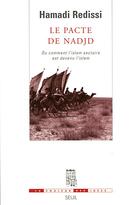 Couverture du livre « Le pacte de Nadjd ou comment l'islam sectaire est devenu l'islam » de Hamadi Redissi aux éditions Seuil