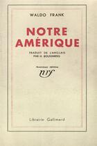 Couverture du livre « Notre amerique » de Frank Waldo aux éditions Gallimard