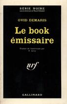 Couverture du livre « Le book emissaire » de Ovid Demaris aux éditions Gallimard