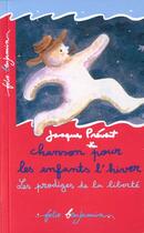 Couverture du livre « Chansons pour les enfants l'hiver / les prodiges de la liberte » de Jacques Prevert aux éditions Gallimard-jeunesse