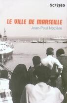 Couverture du livre « Le ville de marseille » de Jean-Paul Noziere aux éditions Gallimard-jeunesse