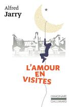 Couverture du livre « L'amour en visites » de Alfred Jarry aux éditions Gallimard