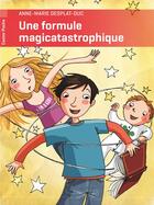 Couverture du livre « Une formule magicatastrophique » de Anne-Marie Desplat-Duc aux éditions Pere Castor