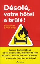 Couverture du livre « Désolé, votre hôtel a brûlé ! » de Stephan Orth et Antje Blinda aux éditions Arthaud