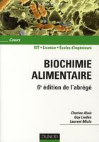 Couverture du livre « Biochimie alimentaire (6e édition) » de Alais/Linden/Miclo aux éditions Dunod