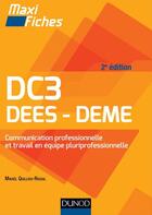Couverture du livre « Maxi fiches : DC3 ; communication professionnelle et travail en équipe pluriprofessionnelle (2e édition) » de Mikael Quilliou-Rioual aux éditions Dunod