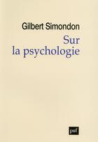 Couverture du livre « Sur la psychologie » de Gilbert Simondon aux éditions Puf