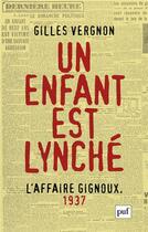 Couverture du livre « Un enfant est lynché ; l'affaire Gignoux, 1937 » de Gilles Vergnon aux éditions Puf