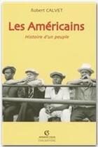 Couverture du livre « Les Américains ; histoire d'un peuple » de Robert Calvet aux éditions Armand Colin