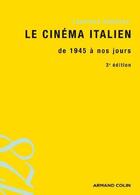 Couverture du livre « Le cinéma italien de 1945 à nos jours ; crise et création (3e édition) » de Laurence Schifano aux éditions Armand Colin