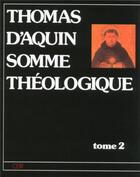 Couverture du livre « Somme théologique t.2 » de Thomas D'Aquin aux éditions Cerf