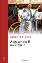 Couverture du livre « Augustin est-il mystique ? » de Mireille Cassin aux éditions Cerf