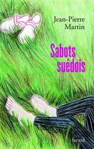 Couverture du livre « Sabots suedois » de Jean-Pierre Martin aux éditions Fayard