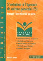 Couverture du livre « S'entrainer a l'epreuve de culture generale ifsi ; francais : question sur un texte (édition 2005) » de Mathilde Pean aux éditions Foucher