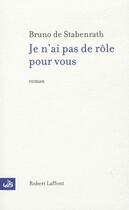 Couverture du livre « Je n'ai pas de rôle pour vous » de Bruno De Stabenrath aux éditions Robert Laffont