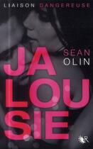 Couverture du livre « Liaison dangereuse t.1 ; jalousie » de Sean Olin aux éditions R-jeunes Adultes