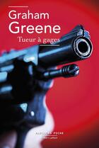 Couverture du livre « Tueur à gages » de Graham Greene aux éditions Robert Laffont