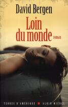 Couverture du livre « Loin du monde » de Bergen-D aux éditions Albin Michel