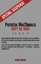 Couverture du livre « Rapt de nuit » de Patricia Macdonald aux éditions Albin Michel