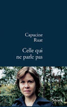 Couverture du livre « Celle qui ne parle pas » de Capucine Ruat aux éditions Stock