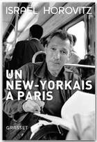Couverture du livre « Un New-Yorkais à Paris : mémoires » de Israel Horovitz aux éditions Grasset