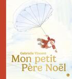 Couverture du livre « Mon petit Père Noël » de Gabrielle Vincent aux éditions Grasset Jeunesse