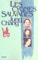 Couverture du livre « Les Cygnes Sauvages » de Jung Chang aux éditions Plon