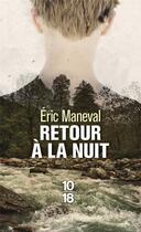 Couverture du livre « Retour à la nuit » de Eric Maneval aux éditions 10/18