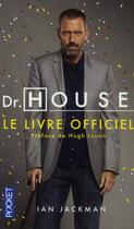 Couverture du livre « Dr House ; le livre officiel » de Ian Jackman aux éditions Pocket