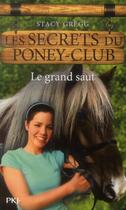 Couverture du livre « Les secrets du poney club ; le grand saut » de Stacy Gregg aux éditions Pocket Jeunesse