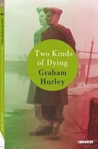 Couverture du livre « Two kinds of dying » de G Hurley aux éditions Didier