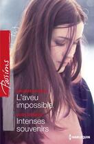 Couverture du livre « L'aveu impossible ; intenses souvenirs » de Judy Duarte et Maureen Child aux éditions Harlequin