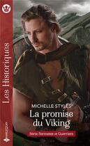 Couverture du livre « Serments et guerriers Tome 2 : la promise du viking » de Michelle Styles aux éditions Harlequin