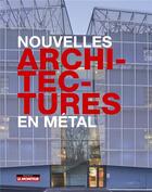 Couverture du livre « Nouvelles architectures en métal » de  aux éditions Le Moniteur