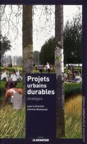 Couverture du livre « Projets urbains, durables stratégies » de Ariella Masboungi aux éditions Le Moniteur