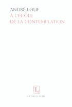 Couverture du livre « À l'école de la contemplation » de Dom André Louf aux éditions Lethielleux
