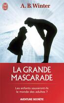 Couverture du livre « La grande mascarade » de Winter A. B. aux éditions J'ai Lu