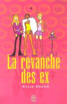 Couverture du livre « La revanche des ex » de Kylie Adams aux éditions J'ai Lu