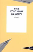 Couverture du livre « Etats et religions en europe - vol02 - tome 2 » de Jean-Georges Boeglin aux éditions Editions L'harmattan