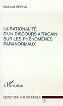 Couverture du livre « La rationalite d'un discours africain sur les phenomenes paranormaux » de Hebga Meinrad aux éditions Editions L'harmattan