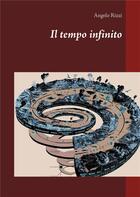 Couverture du livre « Il tempo infinito » de Angelo Rizzi aux éditions Books On Demand