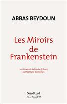 Couverture du livre « Les miroirs de Frankenstein » de Abbas Beydoun aux éditions Editions Actes Sud