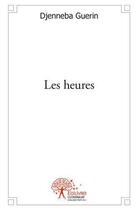 Couverture du livre « Les heures » de Guerin Djenneba aux éditions Edilivre